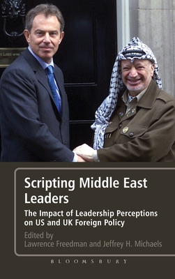 Scripting Middle East Leaders: The Impact of Leadership Perceptions on U.S. and UK Foreign Policy