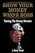 Show Your Money Who's Boss: Taming The Money Monster