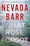 What Rose Forgot by Nevada Barr