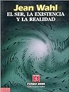 El Ser, la Existencia y la Realidad El Ser, la Existencia y la Realidad
