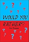 Would You Rather for Teens: 200 Funny and Silly ‘Would You Rather Questions’ for Long Car Rides (Travel Games for Teenagers Ages 13-19)