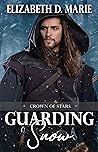 Guarding Snow by Elizabeth D. Marie