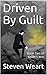 Driven By Guilt: Book Two o...