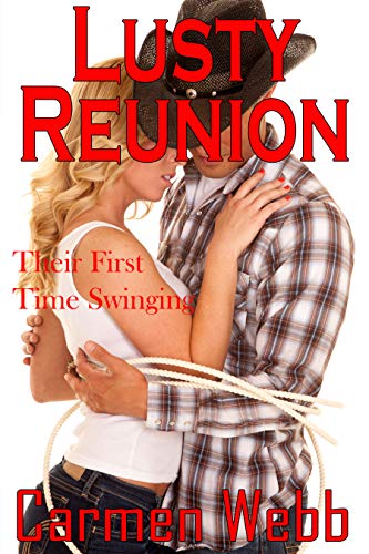 Lusty Reunion: Their First Time Swinging (First Time Swingers Book 2)