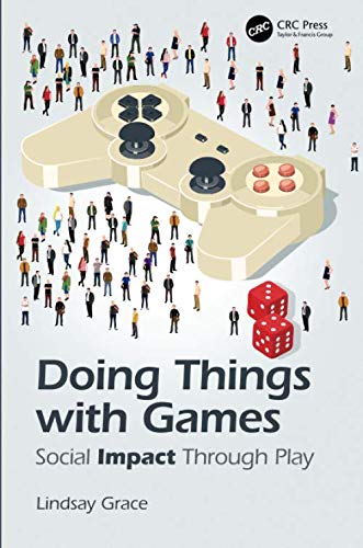 Doing Things with Games: Social Impact Through Play (Paperback)