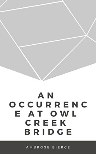 An Occurrence at Owl Creek Bridge