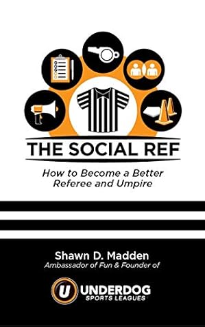 the Social Ref: How to Become a Better Referee and Umpire