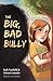 The Big, Bad Bully by Jack Canfield The Big, Bad Bully by Jack Canfield