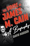 The Voice of James M. Cain: A Biography