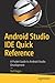 Android Studio IDE Quick Reference: A Pocket Guide to Android Studio Development