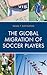 The Global Migration of Soccer Players
