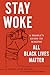 Stay Woke: A People's Guide...