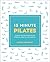 15-Minute Pilates: Four 15-Minute Workouts for Strength, Stretch, and Control (15 Minute Fitness)