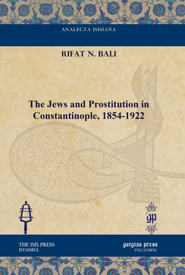 The Jews and Prostitution in Constantinople, 1854-1922 (ebook)