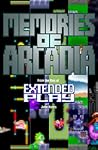 Memories of Arcadia: From the Files of Extended Play