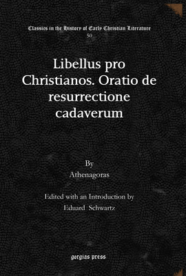 Libellus Pro Christianos. Oratio de Resurrectione Cadaverum