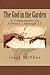 The God in the Garden: A Co...