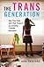 The Trans Generation: How Trans Kids (and Their Parents) Are Creating a Gender Revolution