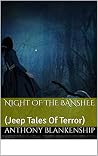 Night Of The Banshee: Jeep Tales Of Terror ((Jeep Tales Of Terror) Book 1)