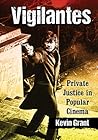 Vigilantes: Private Justice in Popular Cinema