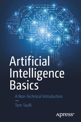 Artificial Intelligence Basics: A Non-Technical Introduction (Paperback)