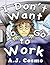 I Don't Want to Go to Work