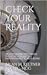 Check Your Reality: Transforming Distorted Thinking For Lasting Empowerment & Well-Being
