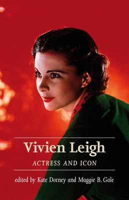 Vivien Leigh: Actress and icon (Paperback)