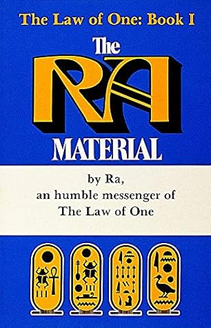 The Ra Material: An Ancient Astronaut Speaks (Book One) (Ra Material, Law of One 1)