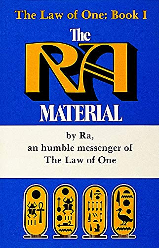 The Ra Material: An Ancient Astronaut Speaks (Book One) (Ra Material, Law of One 1)