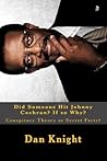 Did Someone Hit Johnny Cochran? If so Why? by Dan Knight
