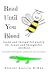 Read Until You Bleed