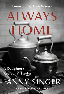 Always Home: A Daughter's Recipes & Stories (Hardcover)