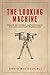 The looking machine: Essays on cinema, anthropology and documentary filmmaking (Anthropology, Creative Practice and Ethnography)