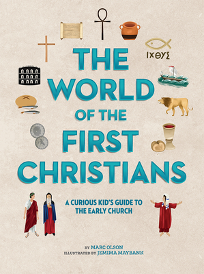 The World of the First Christians: A Curious Kid's Guide to the Early Church (Hardcover)