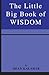 The Little Big Book of Wisdom