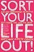 Sort Your Life Out by Pete Cohen