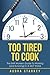 Too Tired to Cook: The Shif...