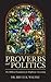 Proverbs and Politics: The ...