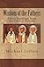 Wisdom of the Fathers: Sele...