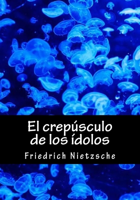 El crepusculo de los idolos