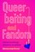 Queerbaiting and Fandom: Te...
