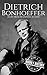 Dietrich Bonhoeffer by Hourly History