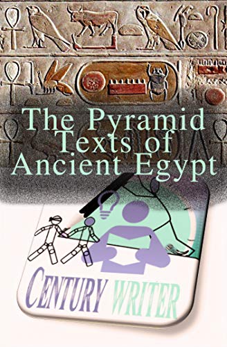 The Pyramid Texts of Ancient Egypt (Kindle Edition)