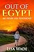 Out Of Egypt: My Story, His...
