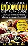 Dependable Endomorph Diet Plan Guide: Unique & Easy Techniques on How to Lose Weight/Burn Fats as an Endomorph Plus the Right Endomorph Diet Plan & Exercises & Lots More Dependable Endomorph Diet Plan Guide: Unique & Easy Techniques on How to Lose Weight/Burn Fats as an Endomorph Plus the Right Endomorph Diet Plan & Exercises & Lots More