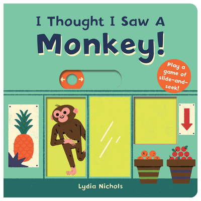 I Thought I Saw a Monkey! (Board Book)