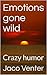 Emotions gone wild: Crazy h...