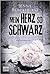 Mein Herz so schwarz