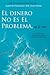 El Dinero No Es El Problema, Tú Lo Eres
